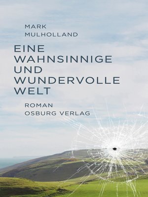 cover image of Eine wahnsinnige und wundervolle Welt. Roman